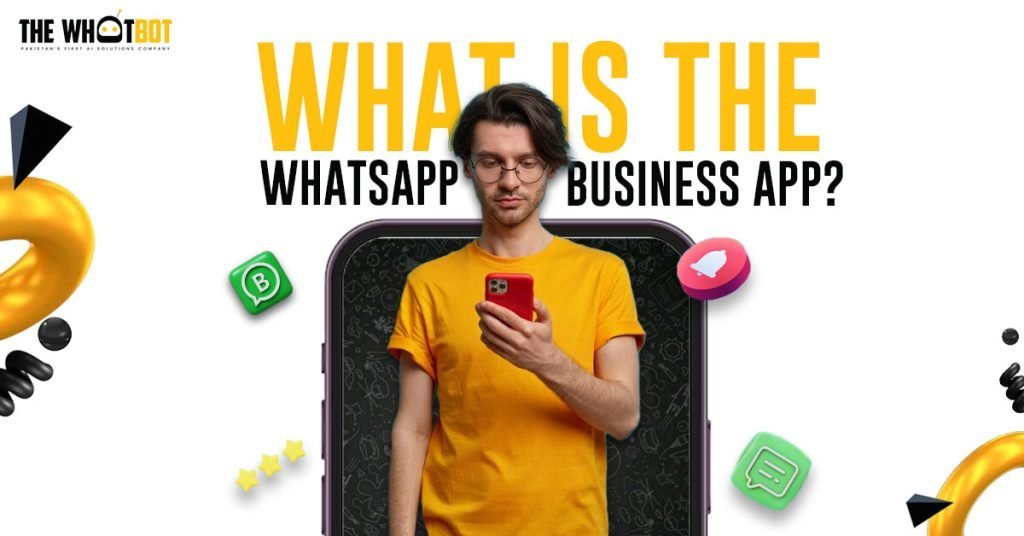 What is the Whatsapp Business App?